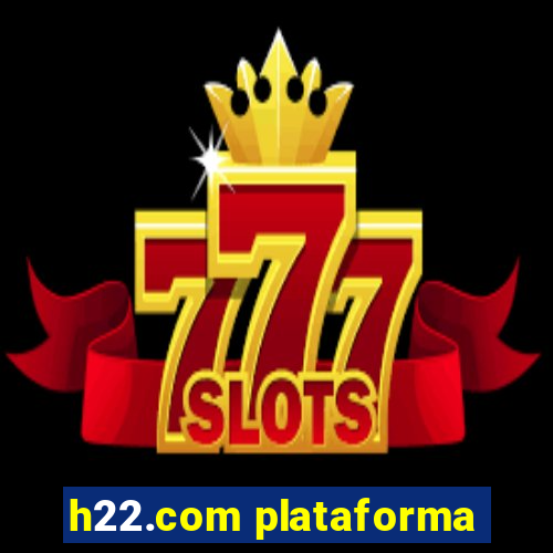 h22.com plataforma